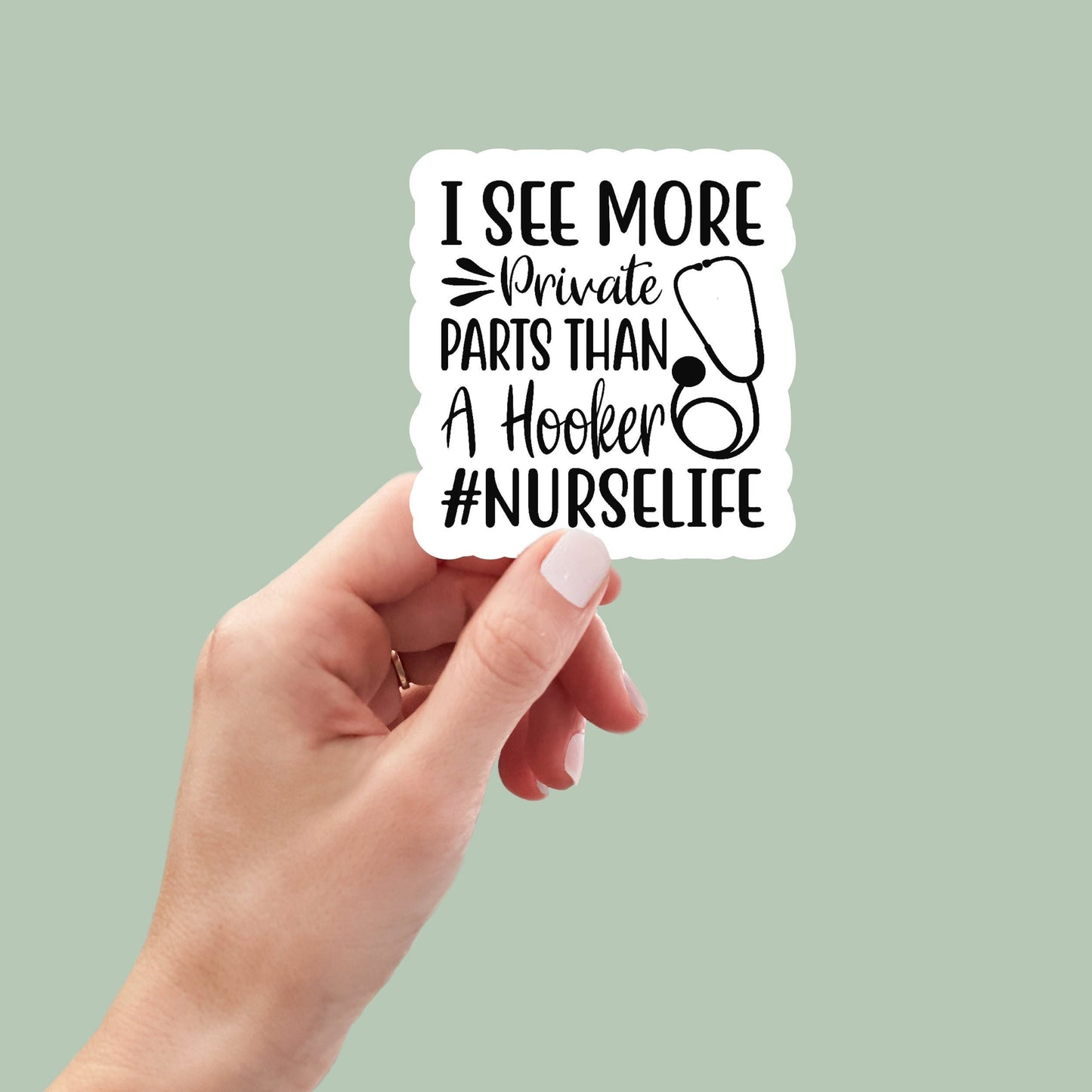 I See More Private Parts Than a Hooker vinyl sticker, laptop stickers, funny sticker, best friend gift, funny gift, nurse graduation gift
