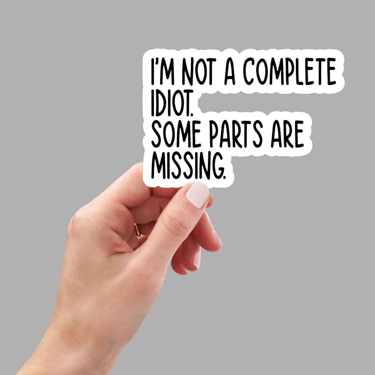 not a complete idiot, laptop stickers, funny stickers, sarcastic gift, funny gift, snarky stickers, water bottle sticker, cute stickers