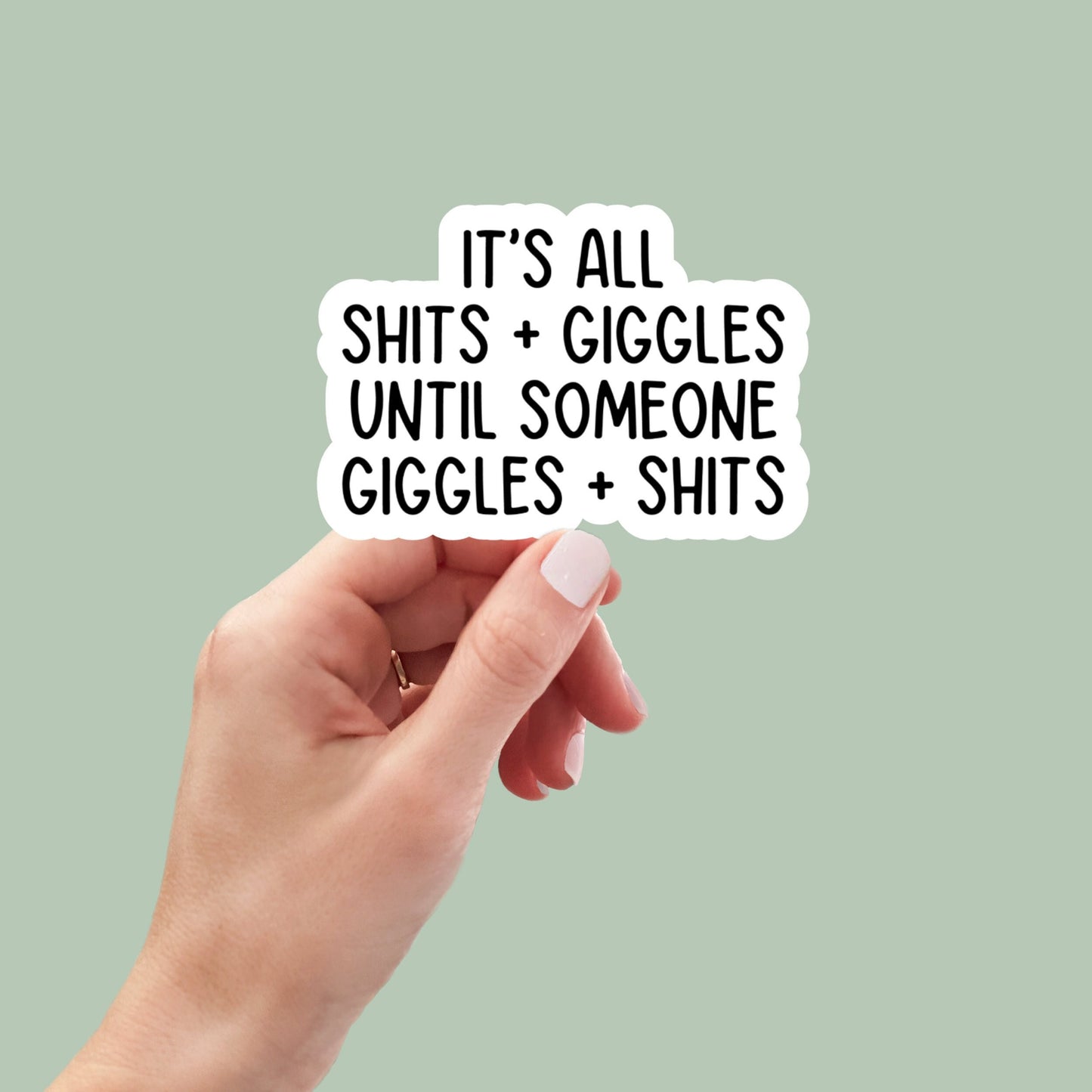 It's All Shits and Giggles vinyl sticker, laptop stickers, funny stickers, sarcastic sticker, funny gift, snarky sticker, car sticker