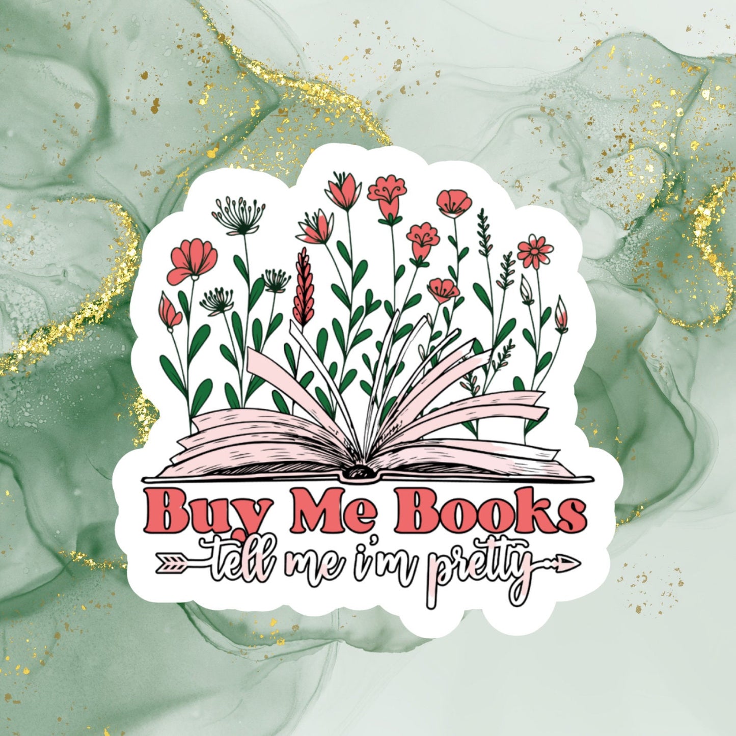 Buy Me Books and Tell Me I'm Pretty, laptop stickers, funny stickers, sarcastic sticker, funny gift, snarky sticker, kindle sticker