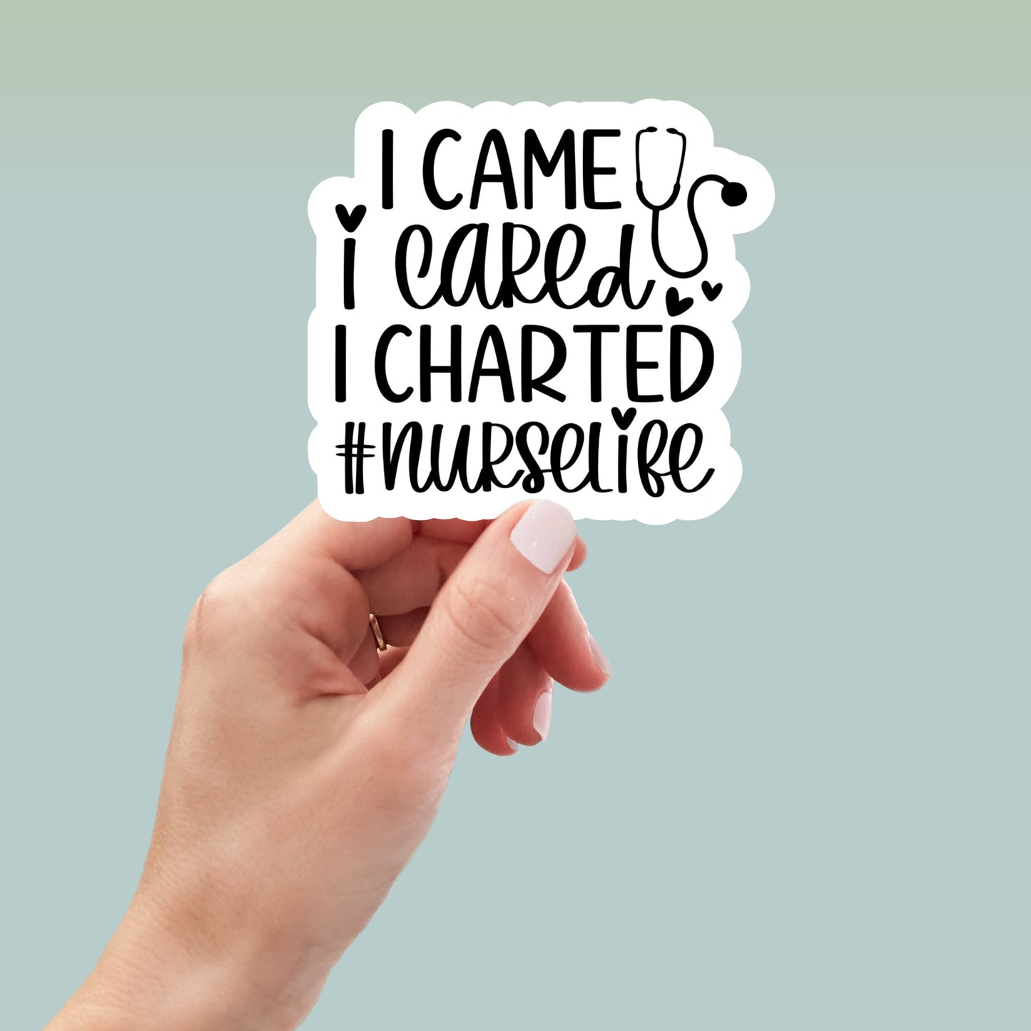 i came i cared i charted sticker, nursing sticker, laptop stickers, funny sticker, best friend gift, funny gift, nurse graduation gift