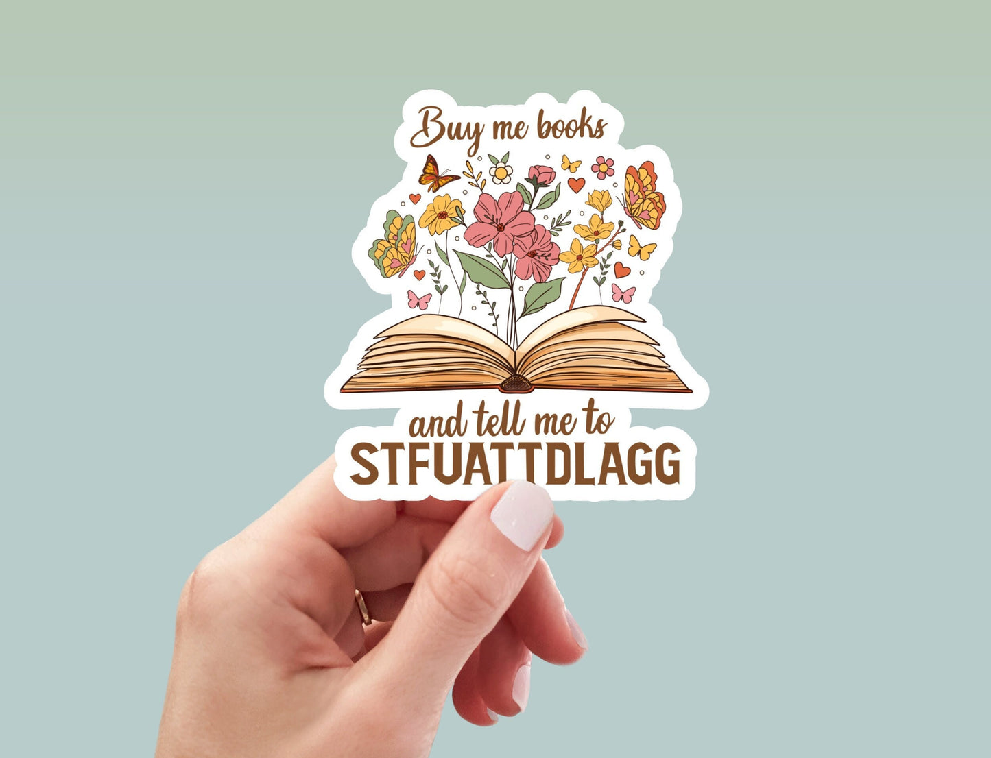 Buy Me Books and STFUATTDLAGG Inspired, laptop stickers, funny stickers, sarcastic sticker, funny gift, snarky sticker, kindle sticker, smut
