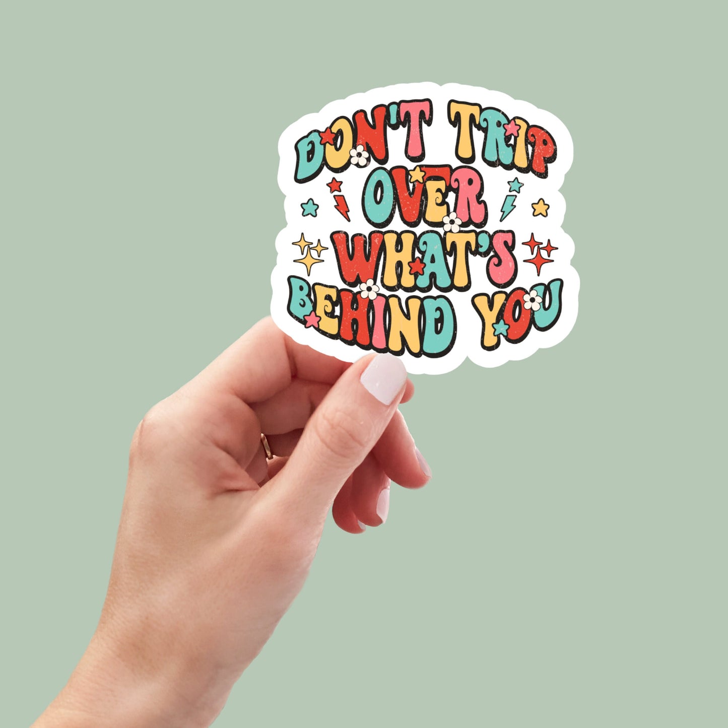 don't trip over what's behind you waterproof vinyl sticker, laptop sticker, inspirational sticker, decal, kindle sticker
