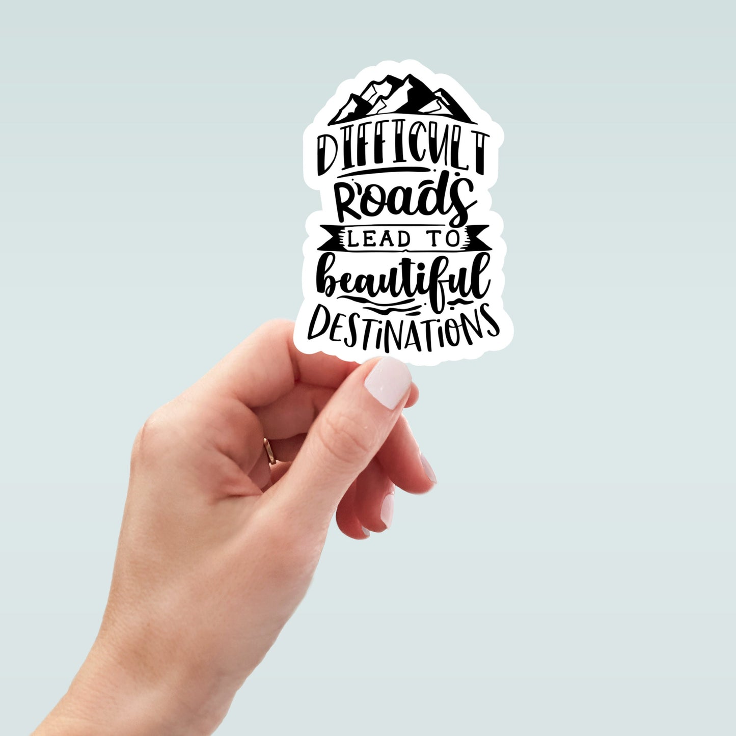 difficult roads lead to beautiful destinations waterproof vinyl sticker, laptop sticker, inspirational sticker, Stanley, kindle sticker