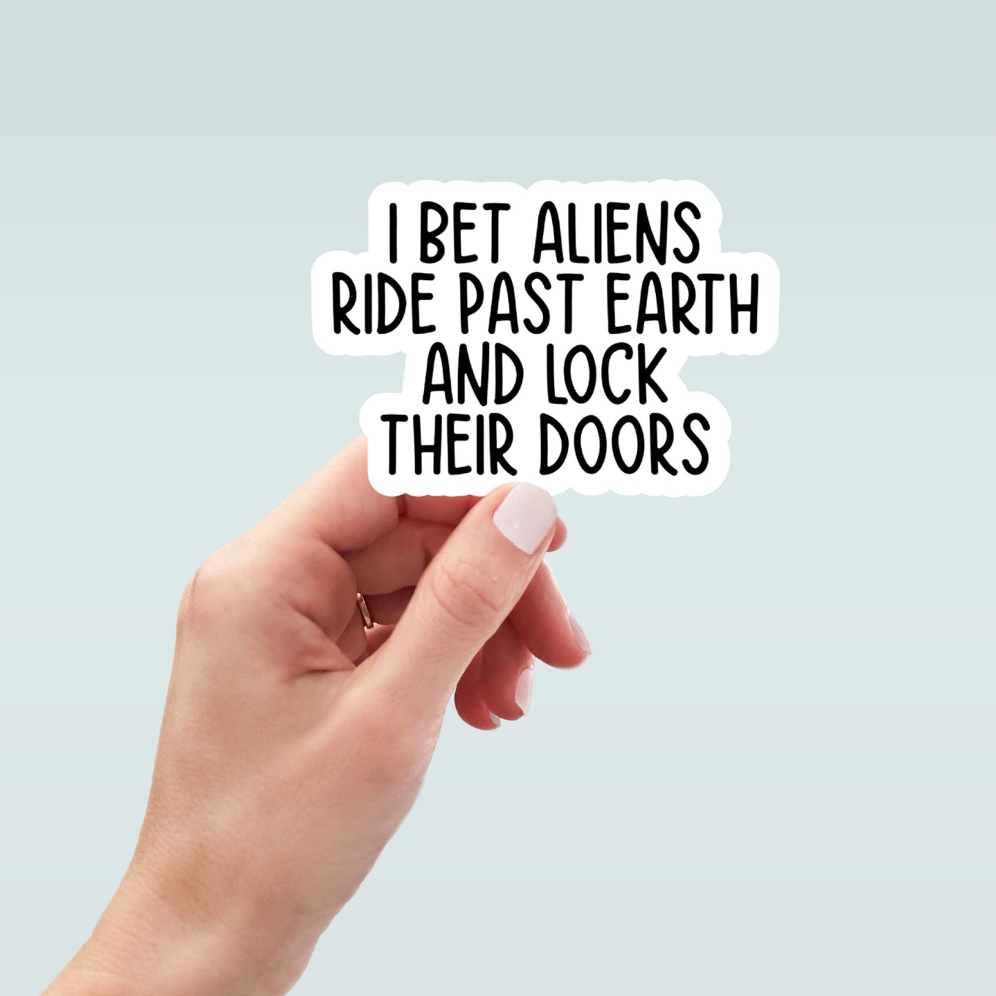 Aliens ride past earth and lock their doors , Funny Stickers, Sarcasm Stickers, Sarcastic Stickers, Funny Laptop Sticker, Funny Decals