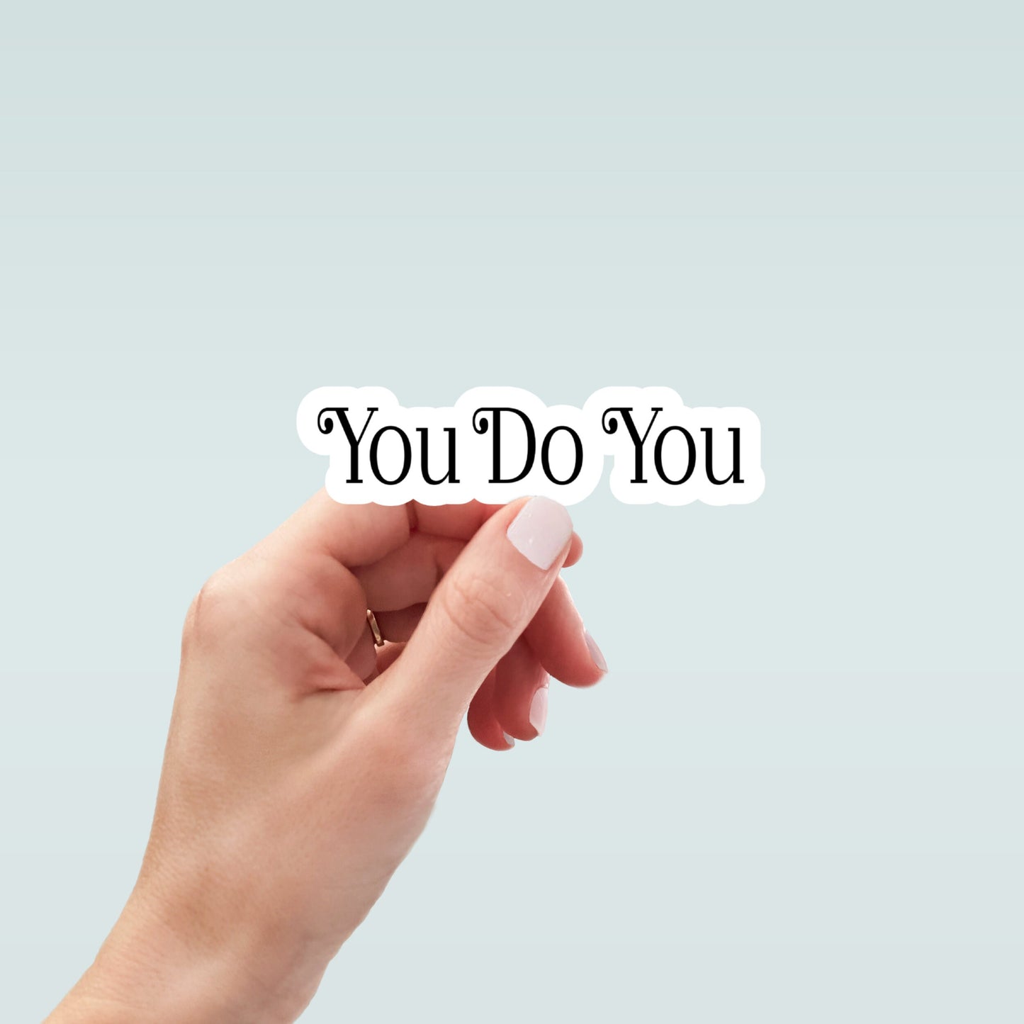 you do you waterproof vinyl sticker, water bottle sticker, laptop sticker, inspirational sticker, decal, kindle sticker