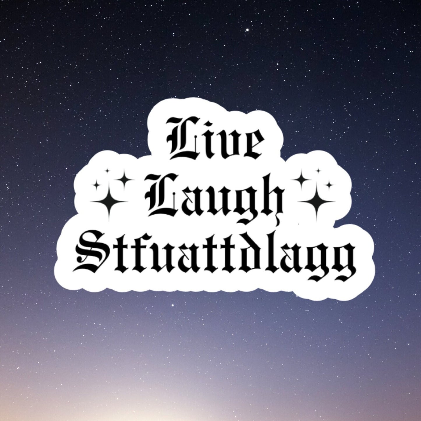 live laugh STFUATTDLAGG smut Inspired, laptop stickers, funny stickers, sarcastic sticker, funny gift, kindle sticker, smut stickers