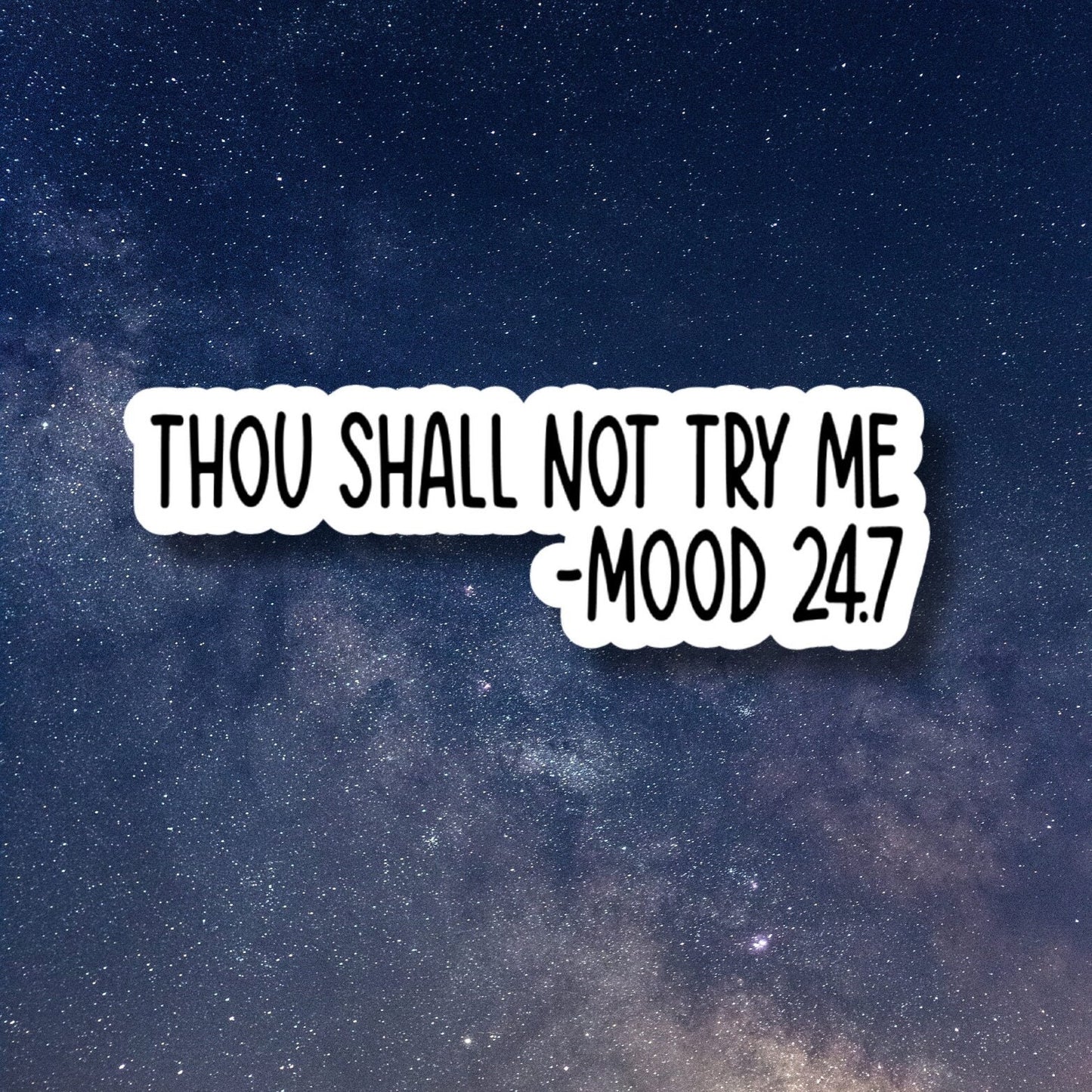 thou shall not try me mood 24 7 sticker, Funny Stickers, Sarcasm Stickers, Sarcastic Stickers, Funny Laptop Sticker, Funny Decals