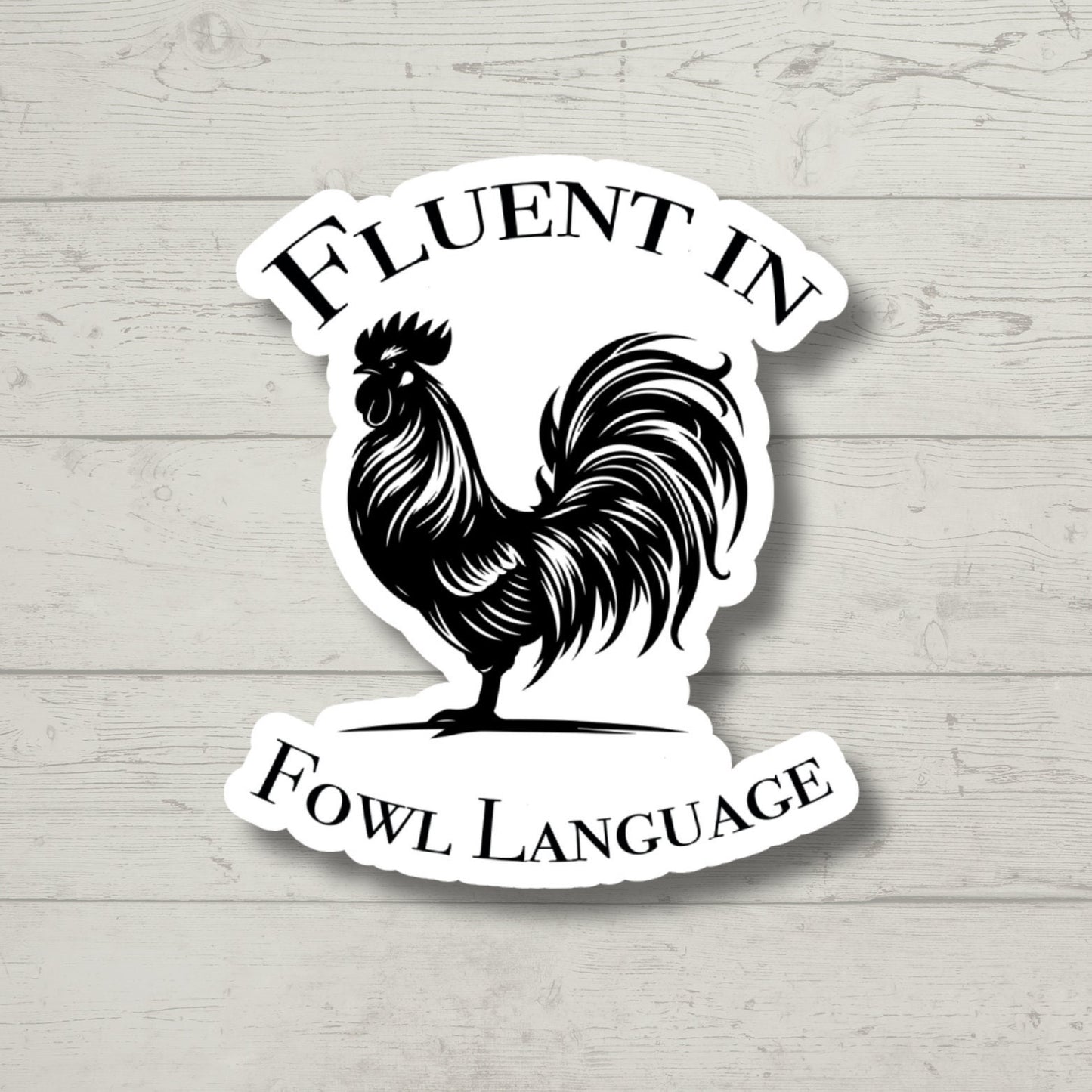 fluent in fowl language sticker, laptop stickers, water bottle stickers, chicken stickers, farm stickers, funny stickers, kindle stickers