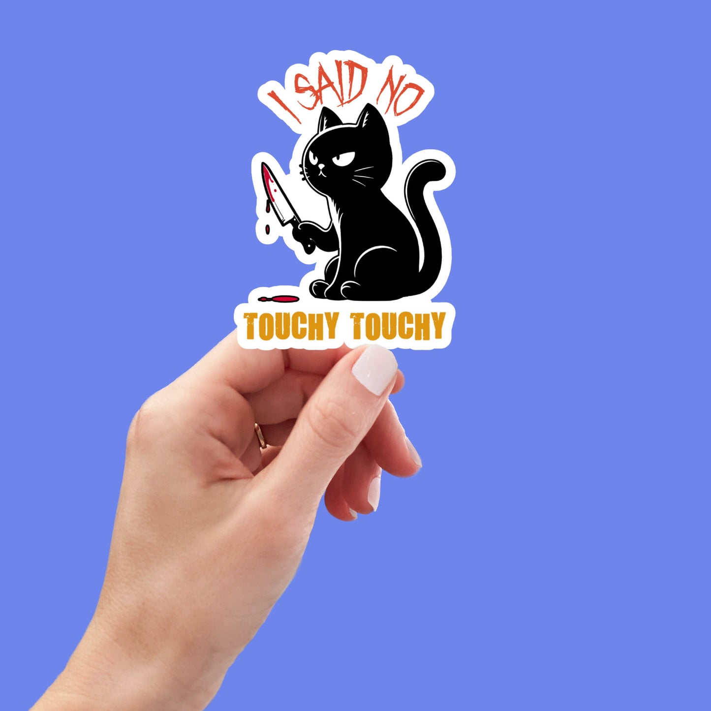 no touchy touchy cat, Funny Stickers, Sarcasm Stickers, Sarcastic Stickers, Funny Laptop Sticker, Funny Decals, Water Bottle Stickers