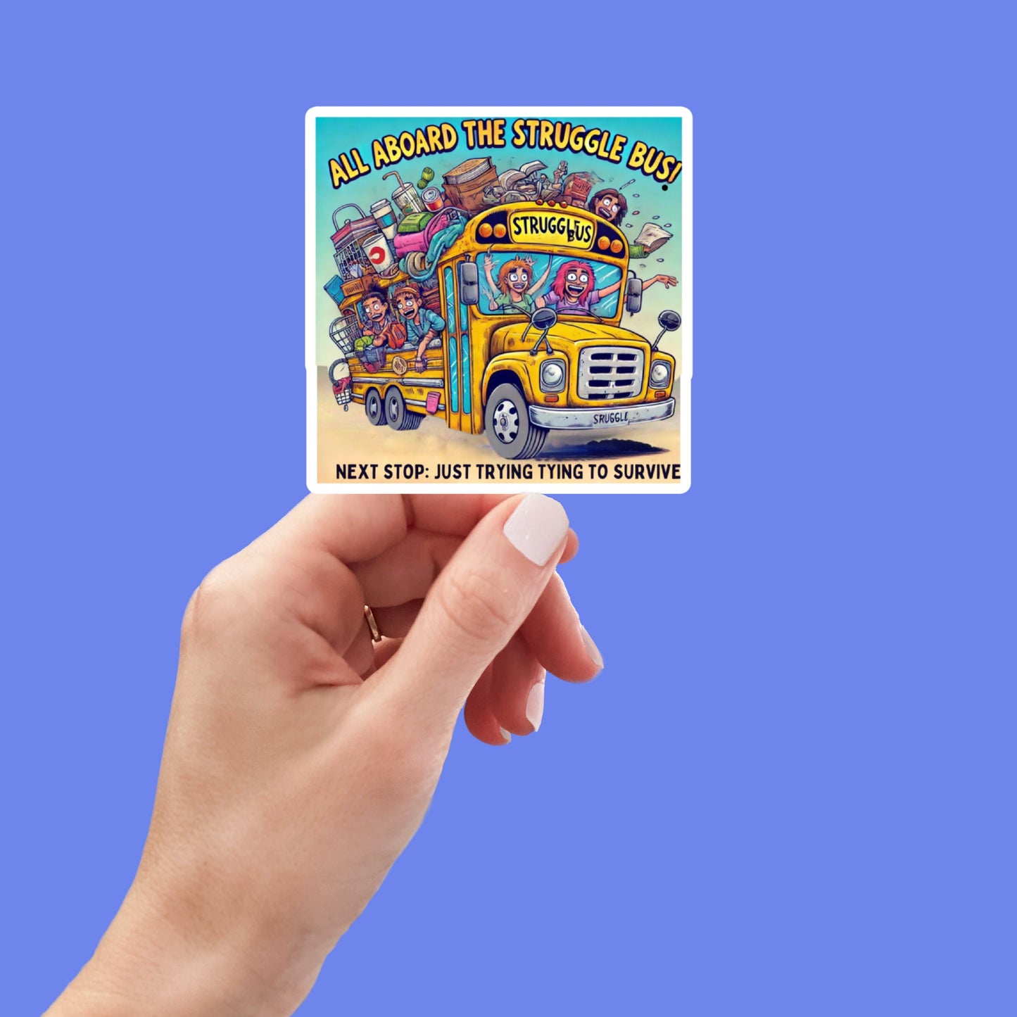 struggle bus, dumpster fire, life, Sticker for Laptop, water bottle sticker, kindle stickers, sarcastic sticker, funny stickers