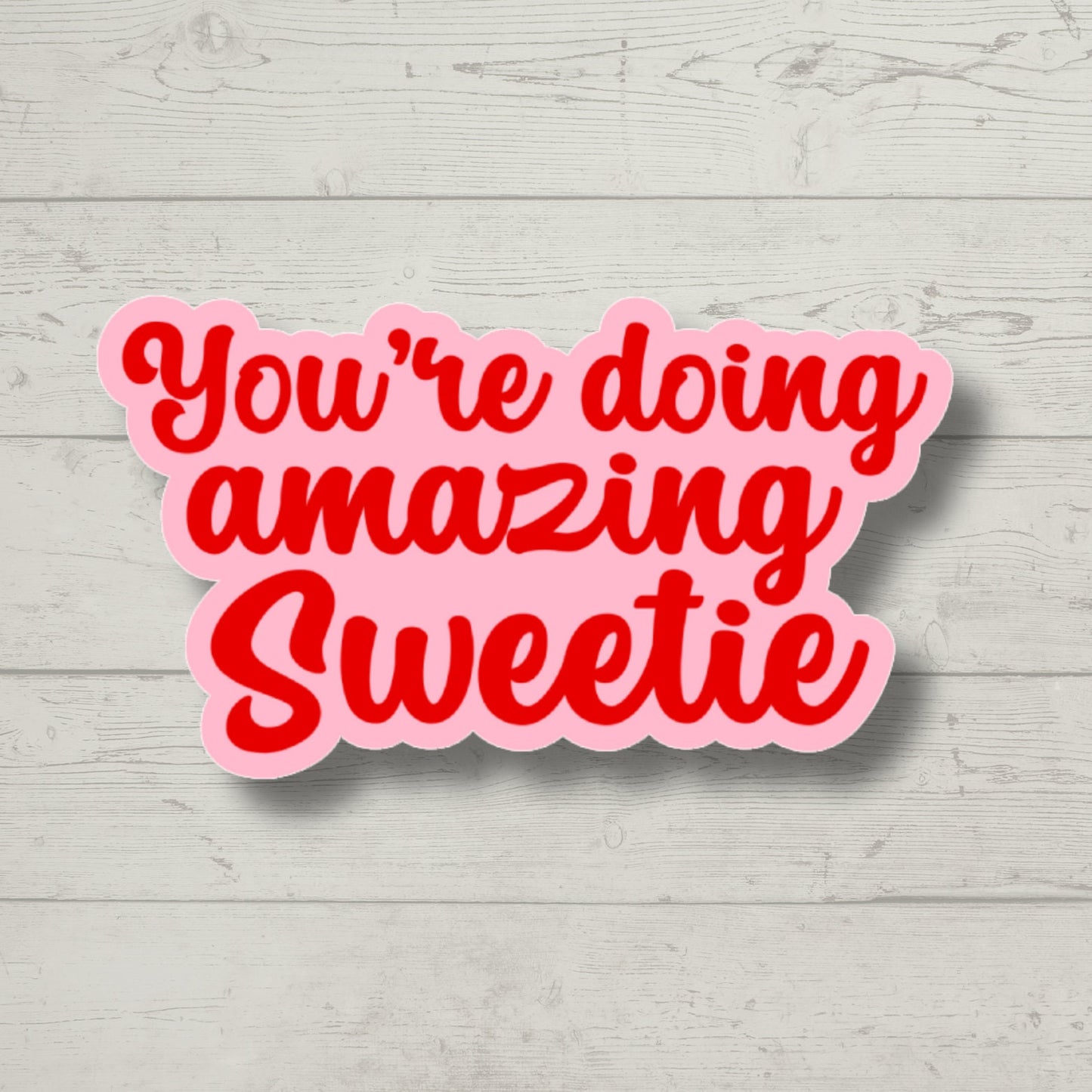 you're doing amazing sweetie sticker, water bottle sticker, laptop sticker, inspirational sticker, decal, planner sticker, retro