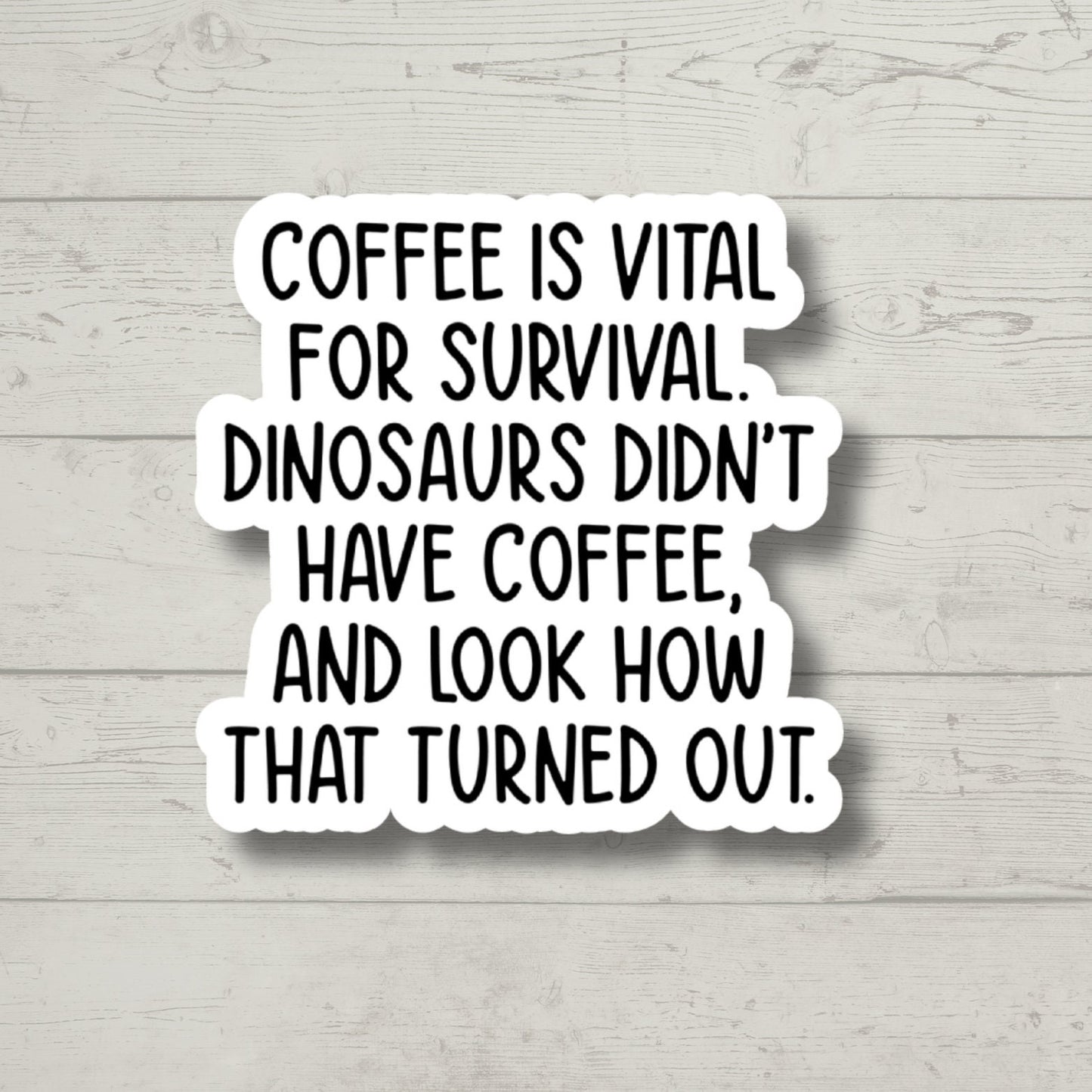 Coffee Dinosaurs, Funny Stickers, Sarcasm Stickers, Sarcastic Stickers, Funny Laptop Sticker, Funny Decals, Water Bottle Stickers