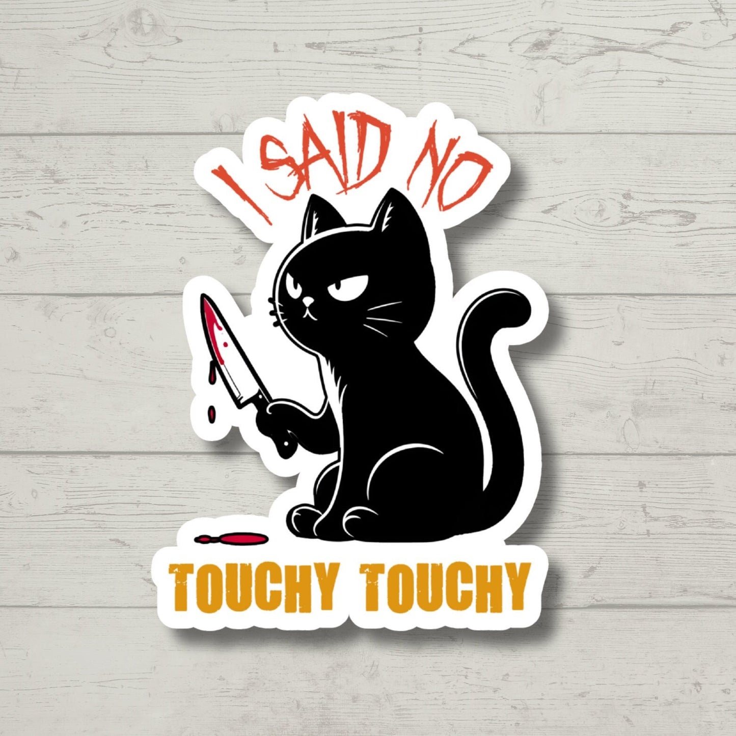 no touchy touchy cat, Funny Stickers, Sarcasm Stickers, Sarcastic Stickers, Funny Laptop Sticker, Funny Decals, Water Bottle Stickers
