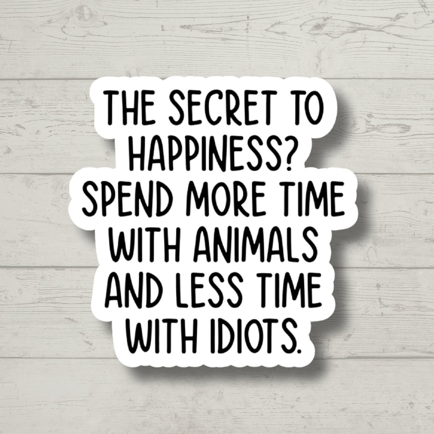 Secret to Happiness, Funny Stickers, Sarcasm Stickers, Sarcastic Stickers, Funny Laptop Sticker, Funny Decals, Hydroflask Stickers