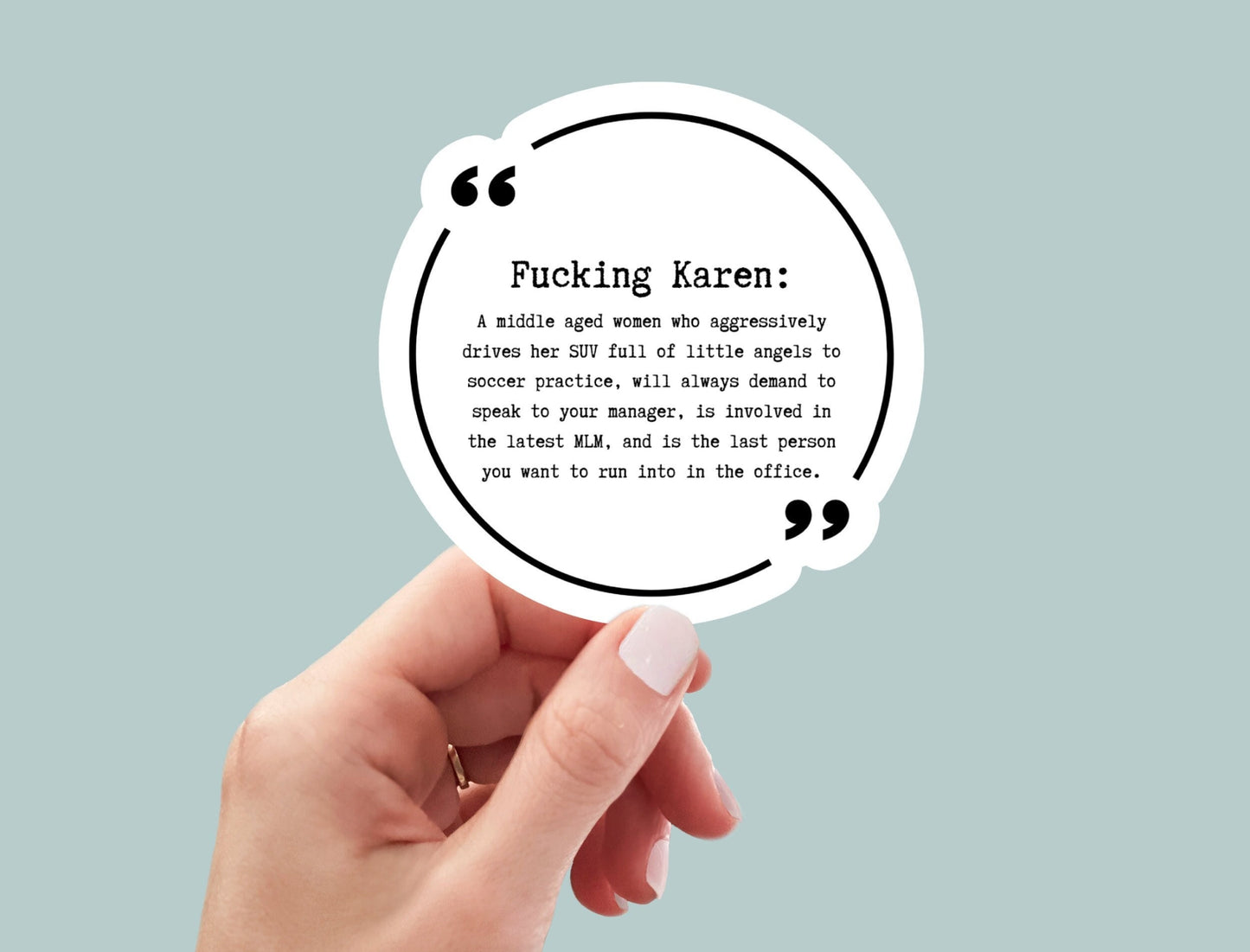 Karen, Funny Stickers, Sarcasm Stickers, Sarcastic Stickers, Yeti Stickers, Funny Laptop Sticker, Hydroflask Stickers, Funny Quotes