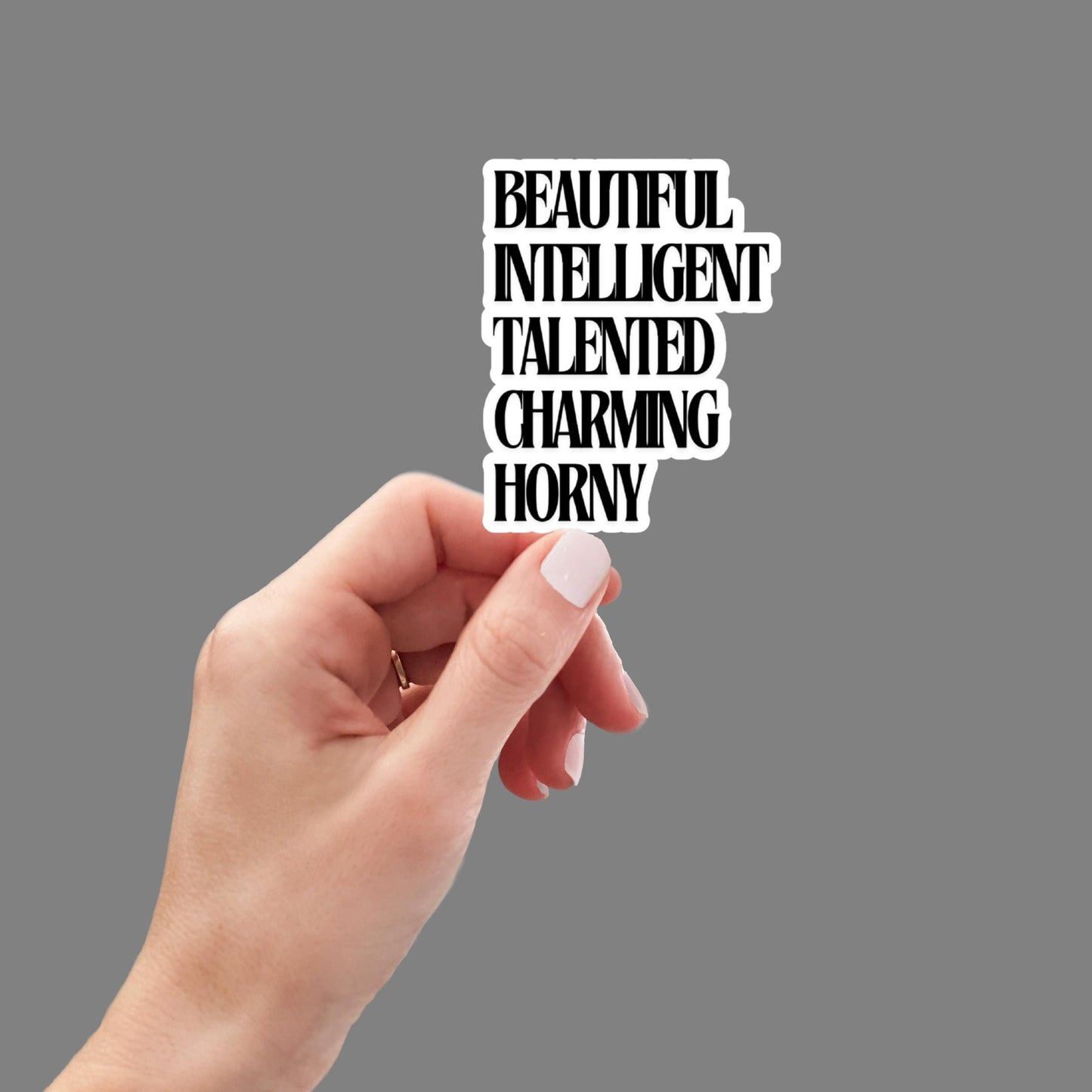 Beautiful intelligent horny, laptop stickers, funny stickers, sarcastic sticker, kindle sticker, smut, romance, kink