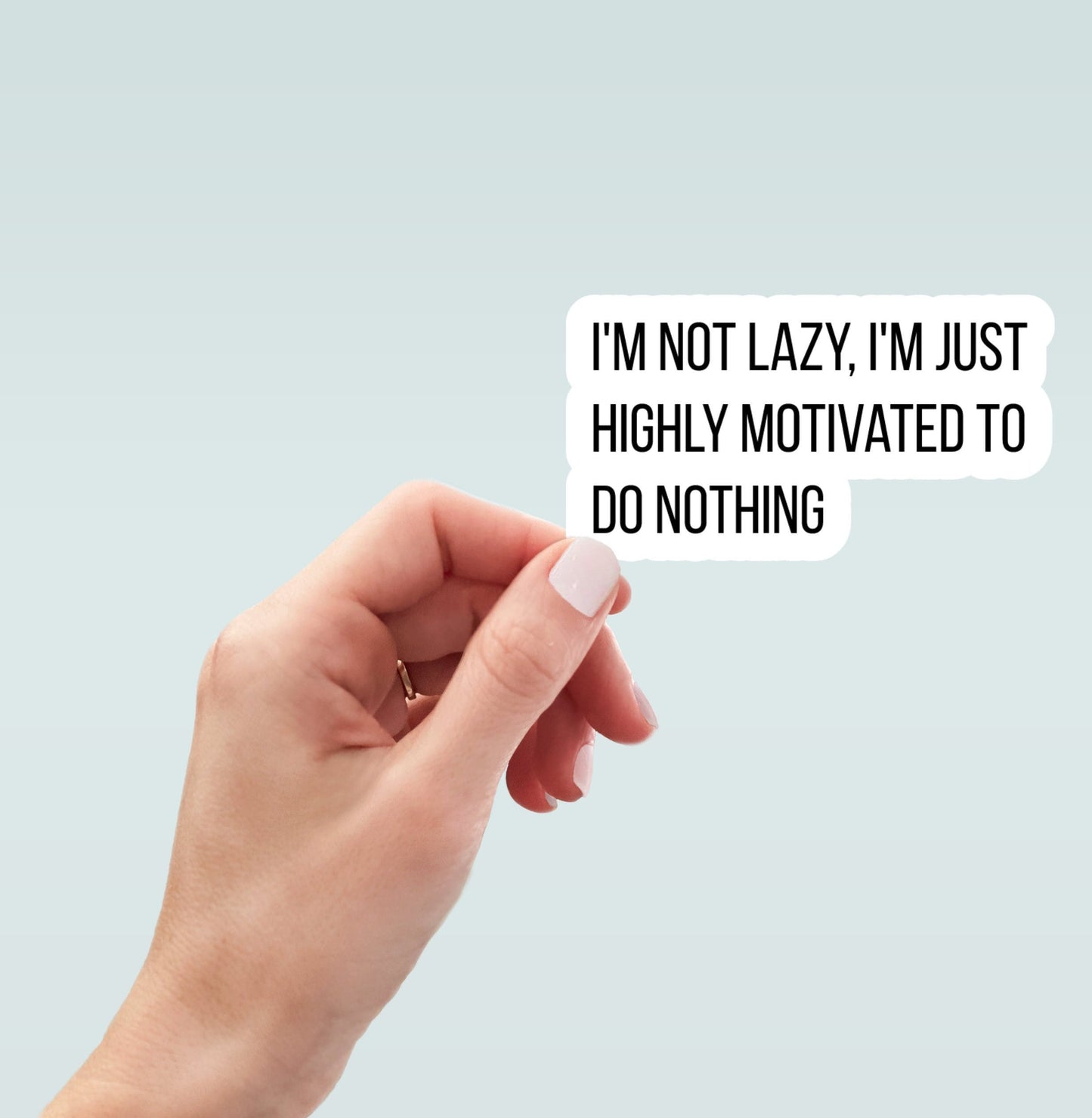 I'm not lazy I'm just highly motivated to do nothing sticker, laptop sticker, planner sticker, water bottle sticker, funny sticker