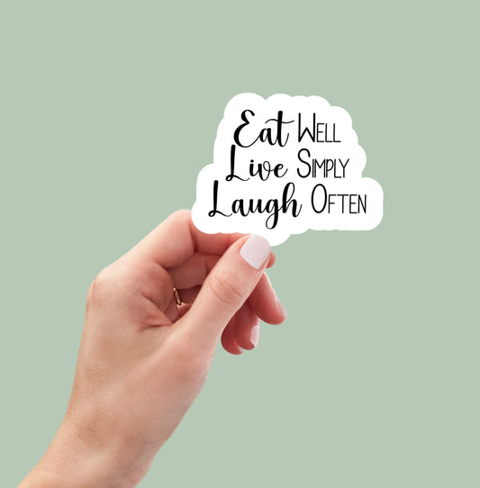 Eat Well Live Simply Laugh Often sticker, inspirational sticker, laptop stickers, water bottle stickers, planner stickers, decals