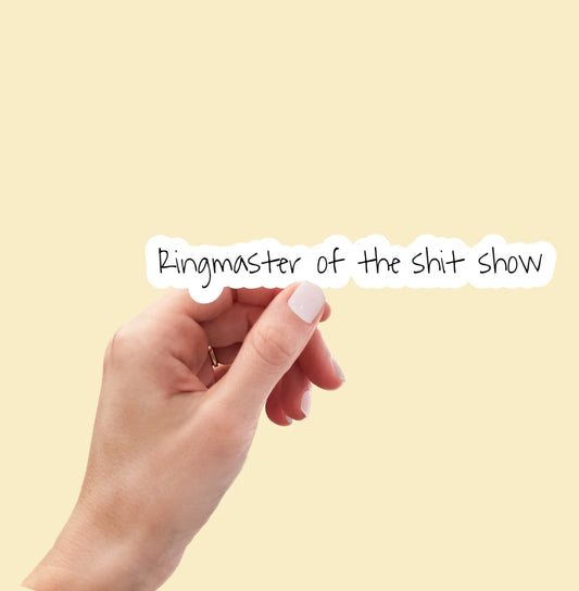 Ringmaster of the Shit Show sticker, funny stickers, laptop stickers, water bottle stickers, planner stickers, decals