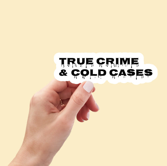 True Crime and Cold Cases sticker, crime shows sticker, crime addict sticker, funny crime show stickers, crime laptop stickers, decals
