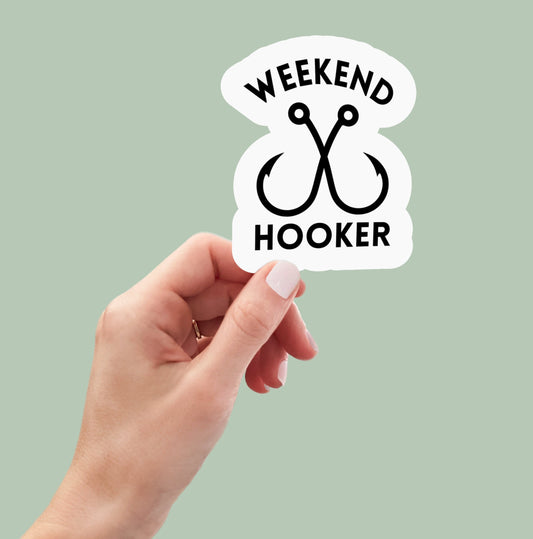 Weekend Hooker fishing sticker, laptop sticker, water bottle sticker, cooler sticker, fishing sticker, funny sticker, decals