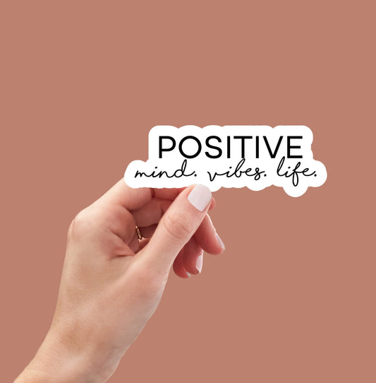 Positive Mind Positive Vibes Positive Life sticker, water bottle sticker, laptop sticker, inspirational sticker, decal