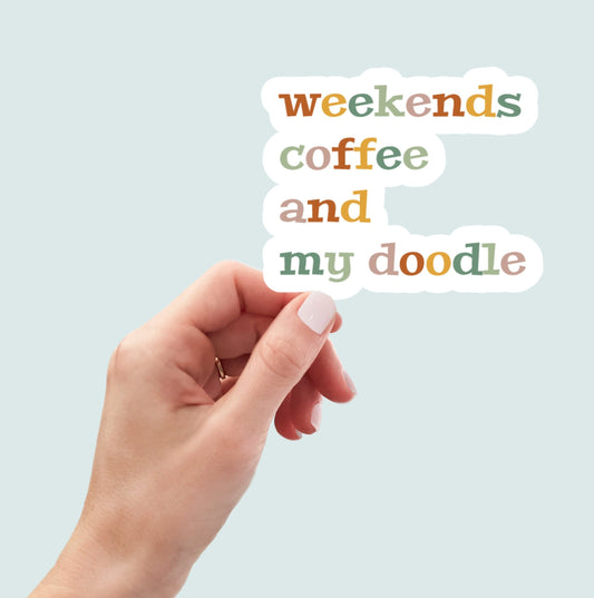 Weekends Coffee And My Doodle Sticker, Doodle Mom Sticker, Funny Doodle Owner Sticker, Golden Doodle Sticker, Labradoodle, Doodle Gift