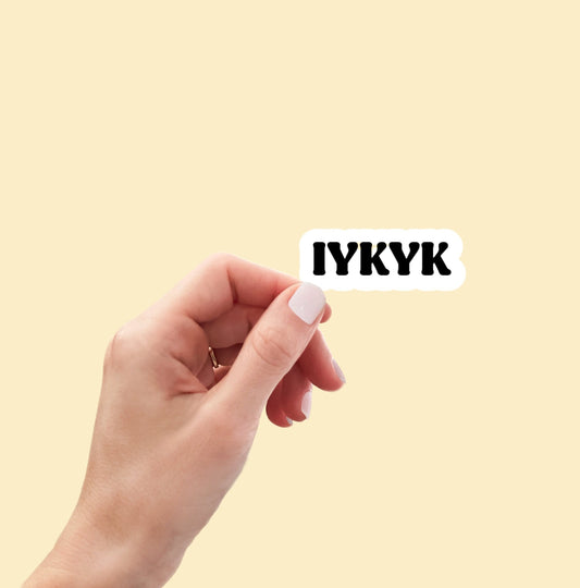 IYKYK If you know you know sticker, funny sticker, laptop sticker, water bottle sticker, planner sticker, decal