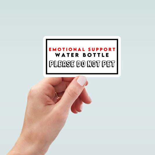 Emotional Support Water Bottle sticker, laptop stickers, funny stickers, best friend gift, sarcastic gift, funny gift, mental health sticker