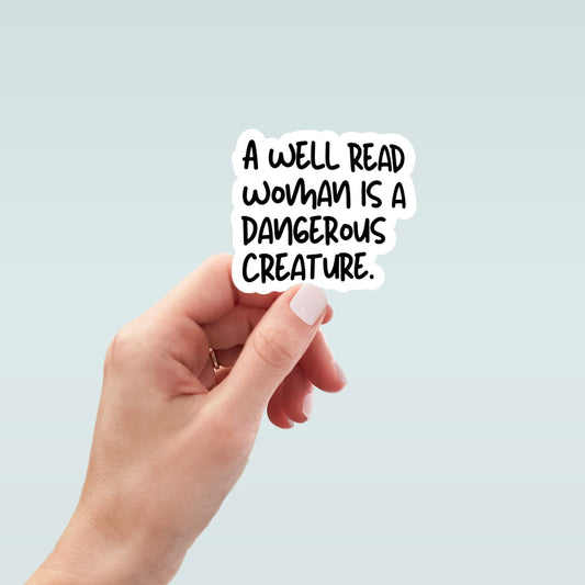 A Well Read Woman is a Dangerous Creature Sticker, Reading Sticker, Feminist Sticker, Book Stickers, Women Rights, Quote Sticker