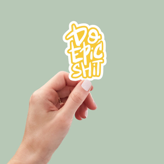 Do Epic Shit sticker, motivation laptop sticker, water bottle sticker, planner sticker, luggage stickers, skateboard stickers, aesthetic