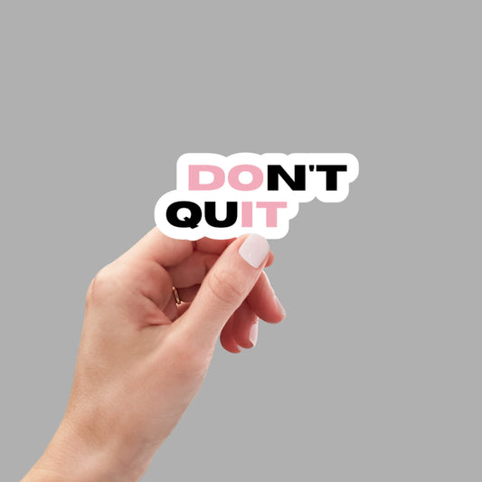 Don't Quit Do It motivational sticker, water bottle sticker, laptop sticker, inspirational sticker, decal, tumbler stickers