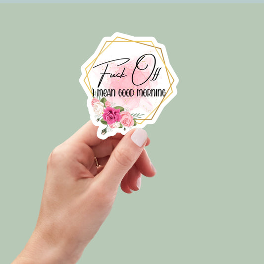 F* Off Good Morning vinyl sticker, laptop stickers, funny stickers, best friend gift, sarcastic gift, funny gift, gift for her