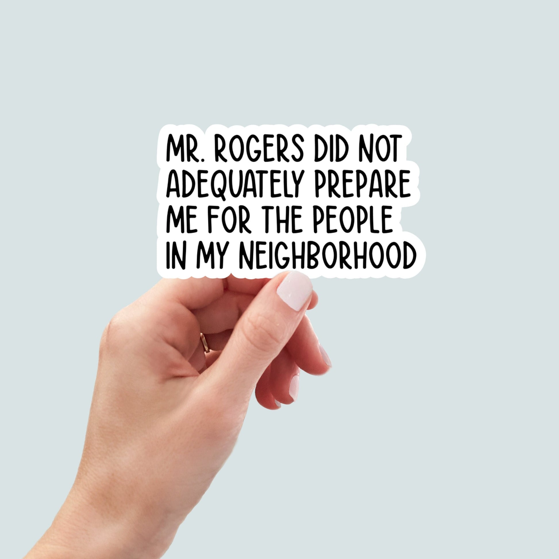Mr Rogers, Funny Stickers, Sarcasm Stickers, Sarcastic Stickers, Funny Laptop Sticker, Funny Decals, Yeti Stickers, Hydroflask Stickers