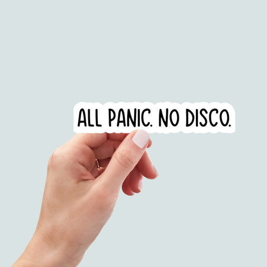 all panic, no disco sticker, funny introvert sticker, funny sticker, laptop decal, anxiety tumbler sticker, anxiety sticker, snarky sticker