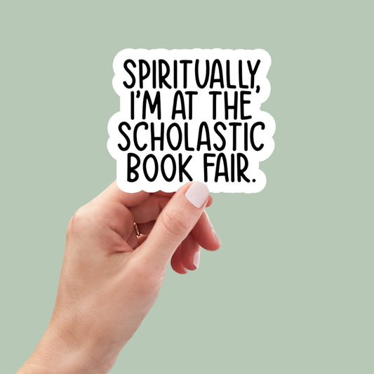I'm at the Scholastic Book Fair, Bookish Stickers, Gifts for Teachers, car stickers, water bottle stickers, funny stickers, book stickers