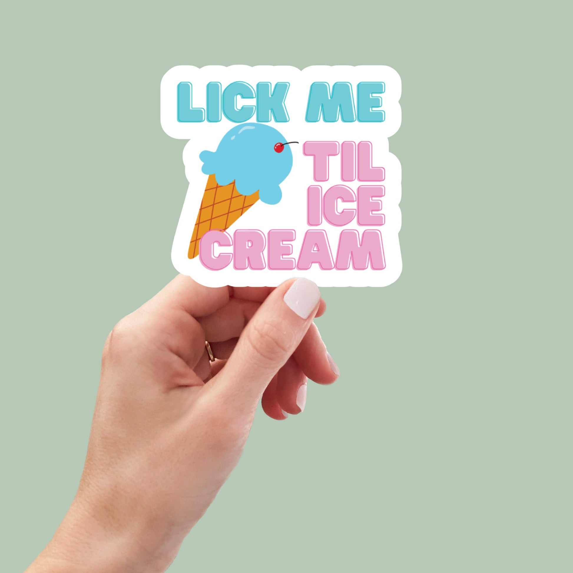 Lick Me Til Ice Cream vinyl sticker, laptop stickers, funny stickers, best friend gift, sarcastic gift, funny gift, snarky sticker