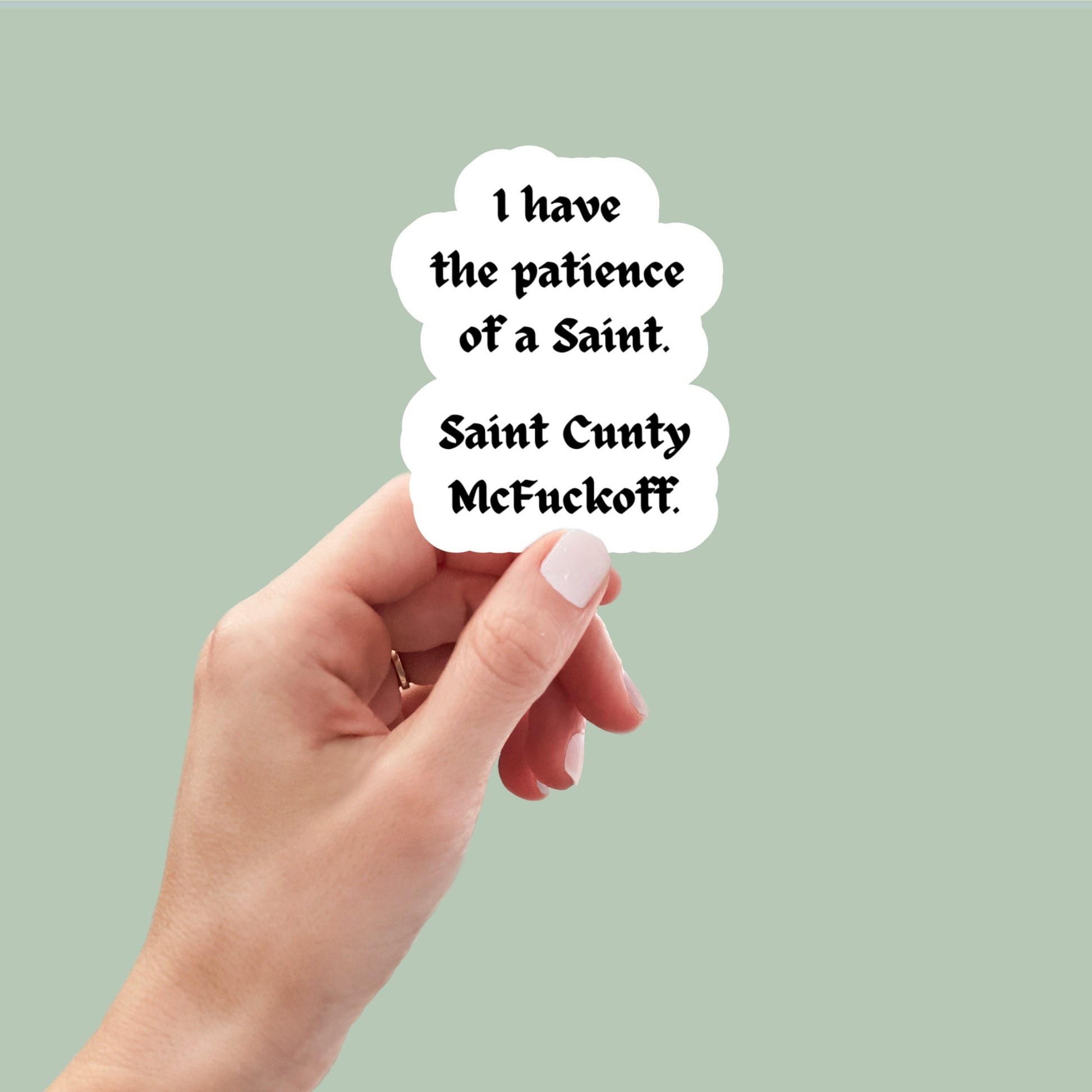 Patience of a Saint vinyl sticker, laptop stickers, funny stickers, sarcastic sticker, funny gift, snarky sticker