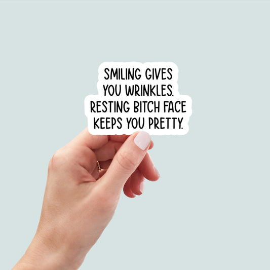smiling gives you wrinkles resting bitch face vinyl sticker, laptop stickers, funny stickers, sarcastic sticker, funny gift, snarky sticker
