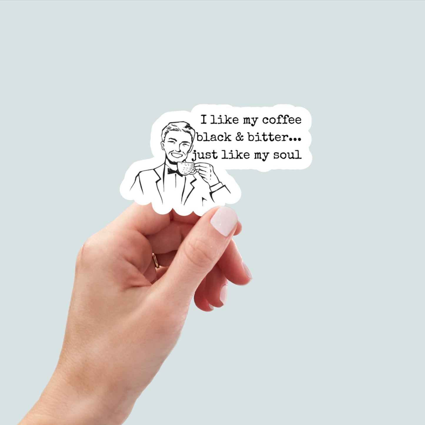 i like my coffee black and bitter vinyl sticker, laptop stickers, funny stickers, sarcastic sticker, funny gift, snarky sticker, car sticker