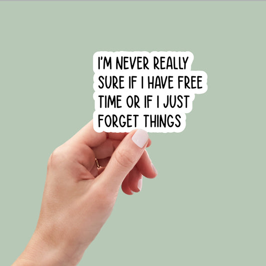 Free Time or Forget Things funny sticker, laptop stickers, funny stickers, snarky sticker, sarcastic gift