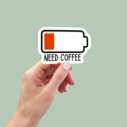 need coffee battery sticker, funny stickers, laptop sticker, water bottle sticker, book sticker, tumbler sticker, snarky sticker