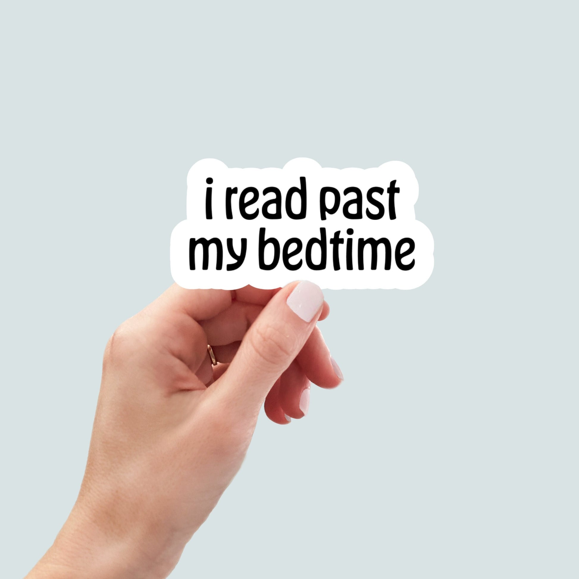 i read past my bedtime sticker, tumbler sticker, water bottle sticker, reading stickers for laptops, Kindle Sticker, bookish stickers