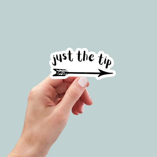 just the tip, Funny Stickers, Sarcasm Stickers, Sarcastic Stickers, Funny Laptop Sticker, Funny Decals, kindle stickers, car stickers