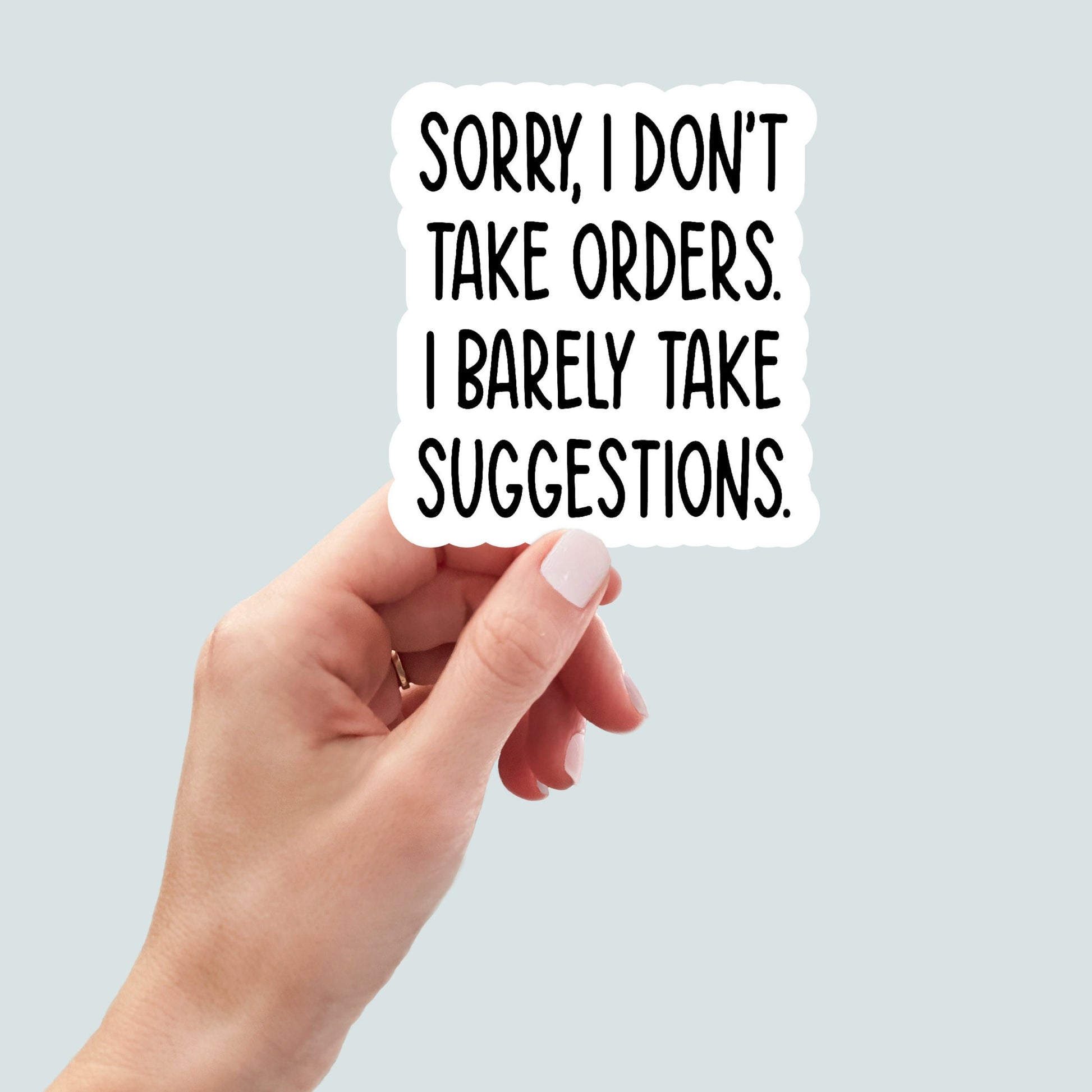 i don't take orders funny sarcasm sticker, laptop stickers, funny stickers, best friend gift, sarcastic stickers, snarky stickers