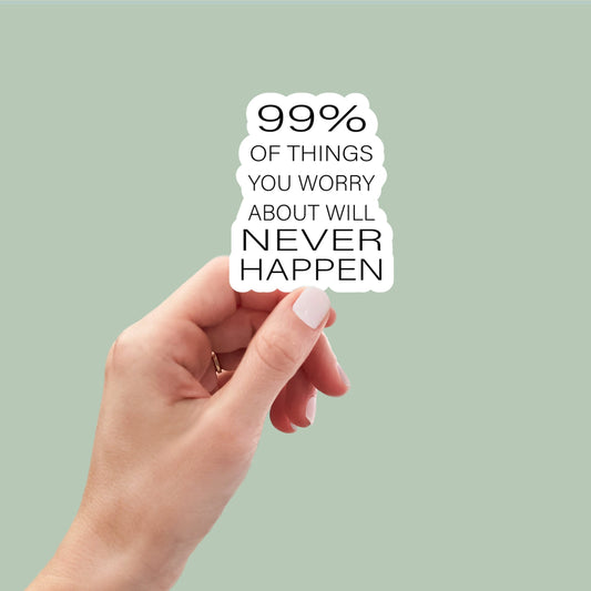 99% of Worry Never Happens sticker, motivation laptop sticker, water bottle sticker, planner sticker, decals, aesthetic sticker, car sticker