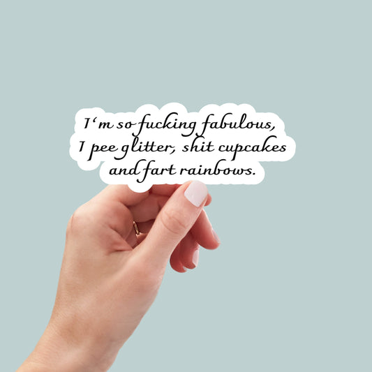 i'm so f**king fabulous i pee glitter vinyl sticker, laptop stickers, funny stickers, sarcastic sticker, funny gift, snarky sticker