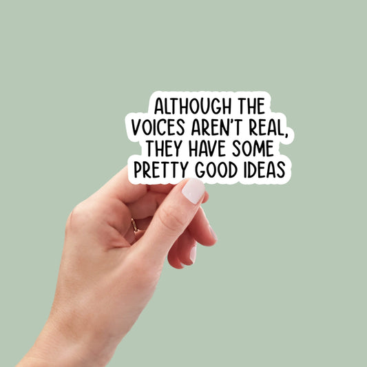 Voices Have Good Ideas, Funny Stickers, Sarcasm Stickers, Sarcastic Stickers, Funny Laptop Sticker, Yeti Stickers, Stanley Stickers