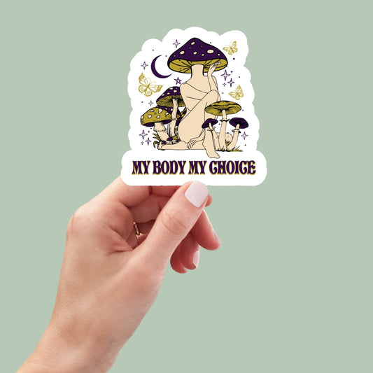 My body my choice, Pro Choice, Roe V Wade Sticker, Feminist Sticker, Abortion Rights Sticker, Women Rights, mushrooms